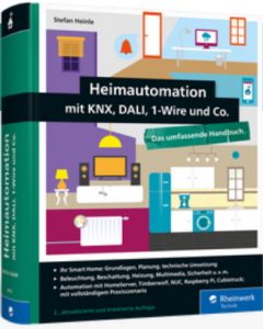 Heimautomation mit KNX, DALI, 1-Wire und Co. Zweite Auflage