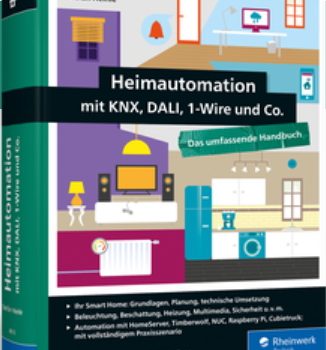 Heimautomation mit KNX, DALI, 1-Wire und Co. Zweite Auflage